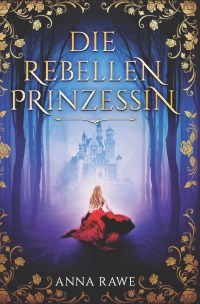 Die Rebellenprinzessin Fantasy-Roman Cover